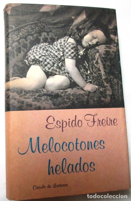 Libros: FREIRE, Espido - MELOCOTONES HELADOS - Foto 1