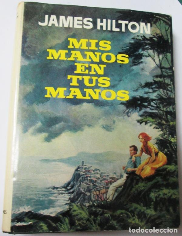 Libros: HILTON, James - MIS MANOS EN TUS MANOS - Foto 1