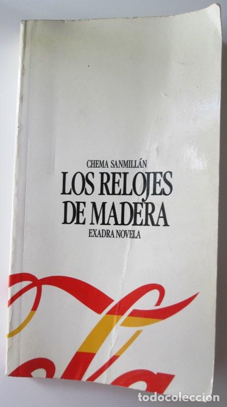 Libros: SANMILLAN, Chema - LOS RELOJES DE MADERA - Foto 1