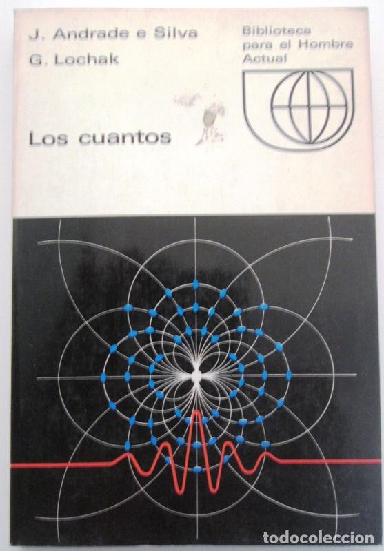 Libros: J. ANDRADE e SILVA G. LOCHAK. - LOS CUANTOS. - Foto 1