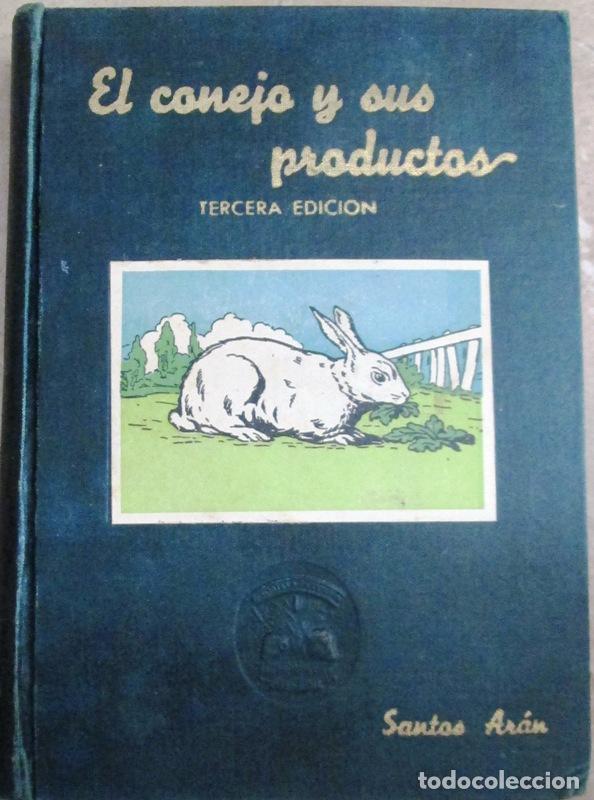 Libros: ARAN, Santos - EL CONEJO Y SUS PRODUCTOS - Foto 1