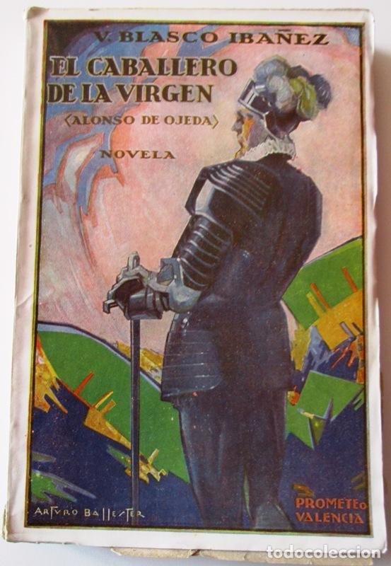 Libros: BLASCO IBA&Ntilde;EZ, V - EL CABALLERO DE LA VIRGEN. (Alonso de Ojeda) - Foto 1