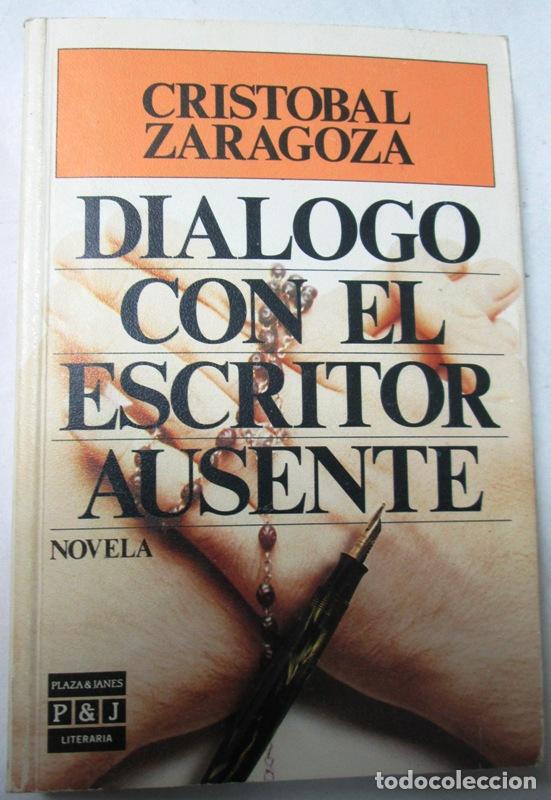 Libros: ZARAGOZA, Cristobal - DIALOGO CON EL ESCRITOR AUSENTE - Foto 1