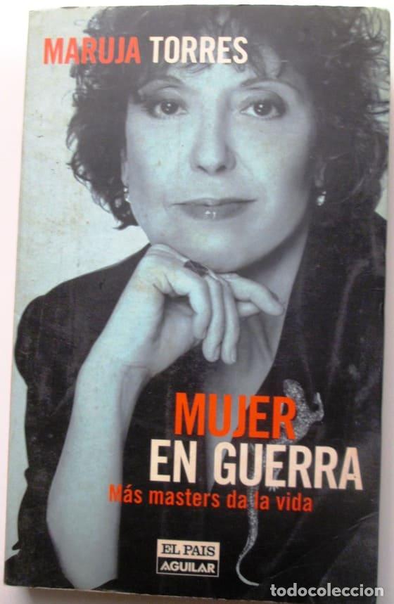 Libros: TORRES, Maruja - MUJER EN GUERRA. M&aacute;s masters da la vida - Foto 1