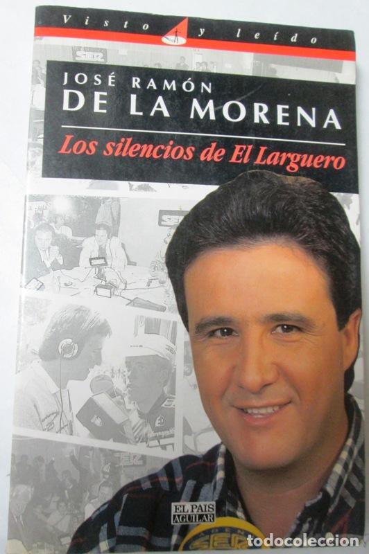 Libros: MORENA, Jos&eacute; Ram&oacute;n de la - LOS SILENCIOS DE EL LARGUERO - Foto 1