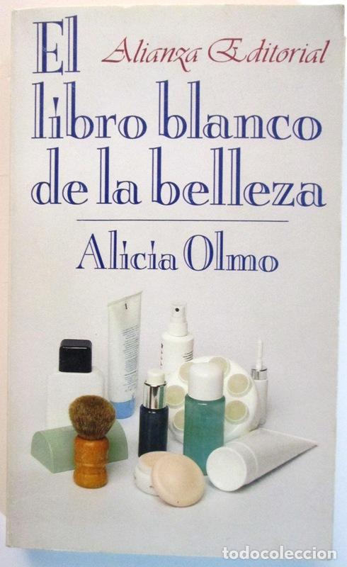 Libros: OLMO, Alicia - EL LIBRO BLANCO DE LA BELLEZA - Foto 1