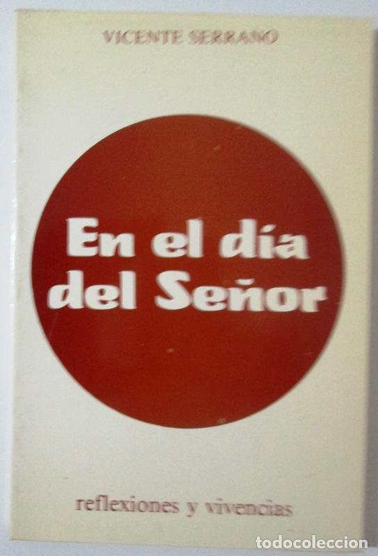 Libros: SERRANO, Vicente - EN EL DIA DEL SE&Ntilde;OR. Reflexiones y vivencias - Foto 1