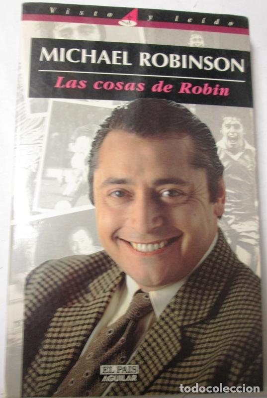 Libros: ROBINSON, Michael - LAS COSAS DE ROBIN - Foto 1