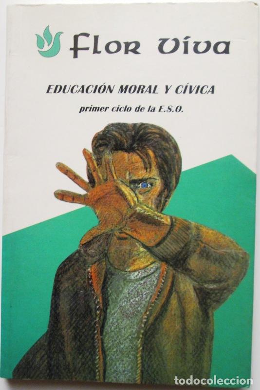 B&uuml;cher: s.a. - FLOR VIVA. Educaci&oacute;n Moral y C&iacute;vica. (Primer ciclo de la E.S.O.).