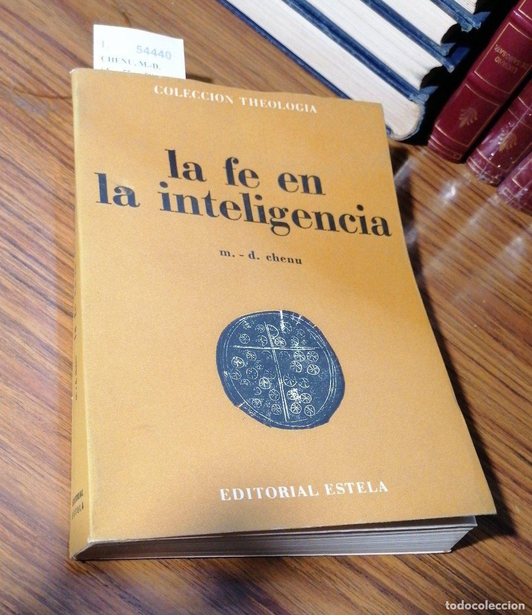 Libros: CHENU, M.-D. - LA FE EN LA INTELIGENCIA - Foto 1