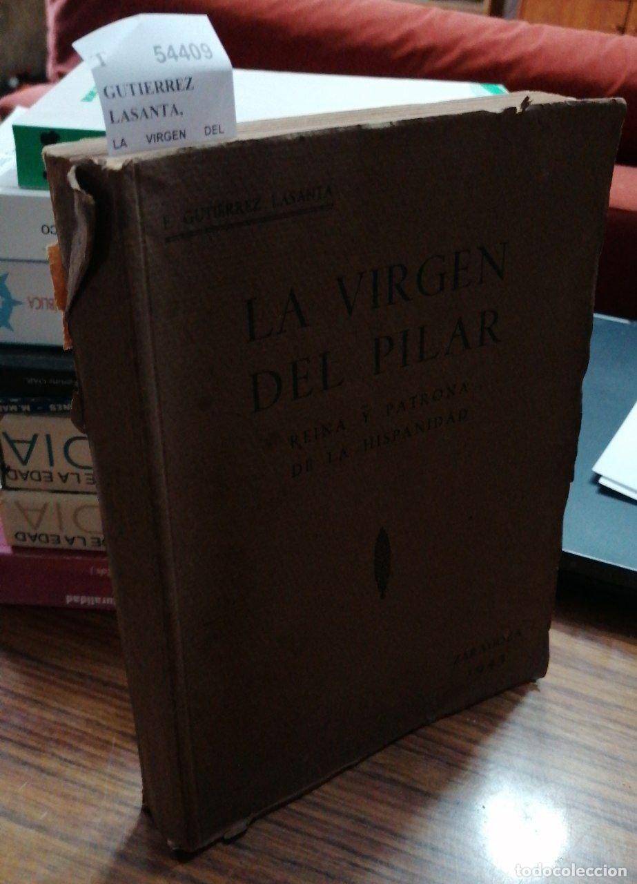 Libros: GUTIERREZ LASANTA, Francisco - LA VIRGEN DEL PILAR. REINA Y PATRONA DE LA HISPANIDAD