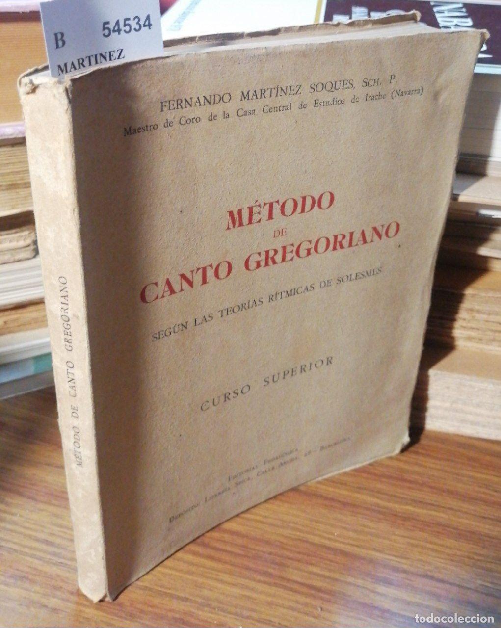 B&uuml;cher: MARTINEZ SOQUES, Fernando Sch.P. - METODO DE CANTO GREGORIANO SEGUN LAS TEORIAS RITMICAS DE SOLESMES