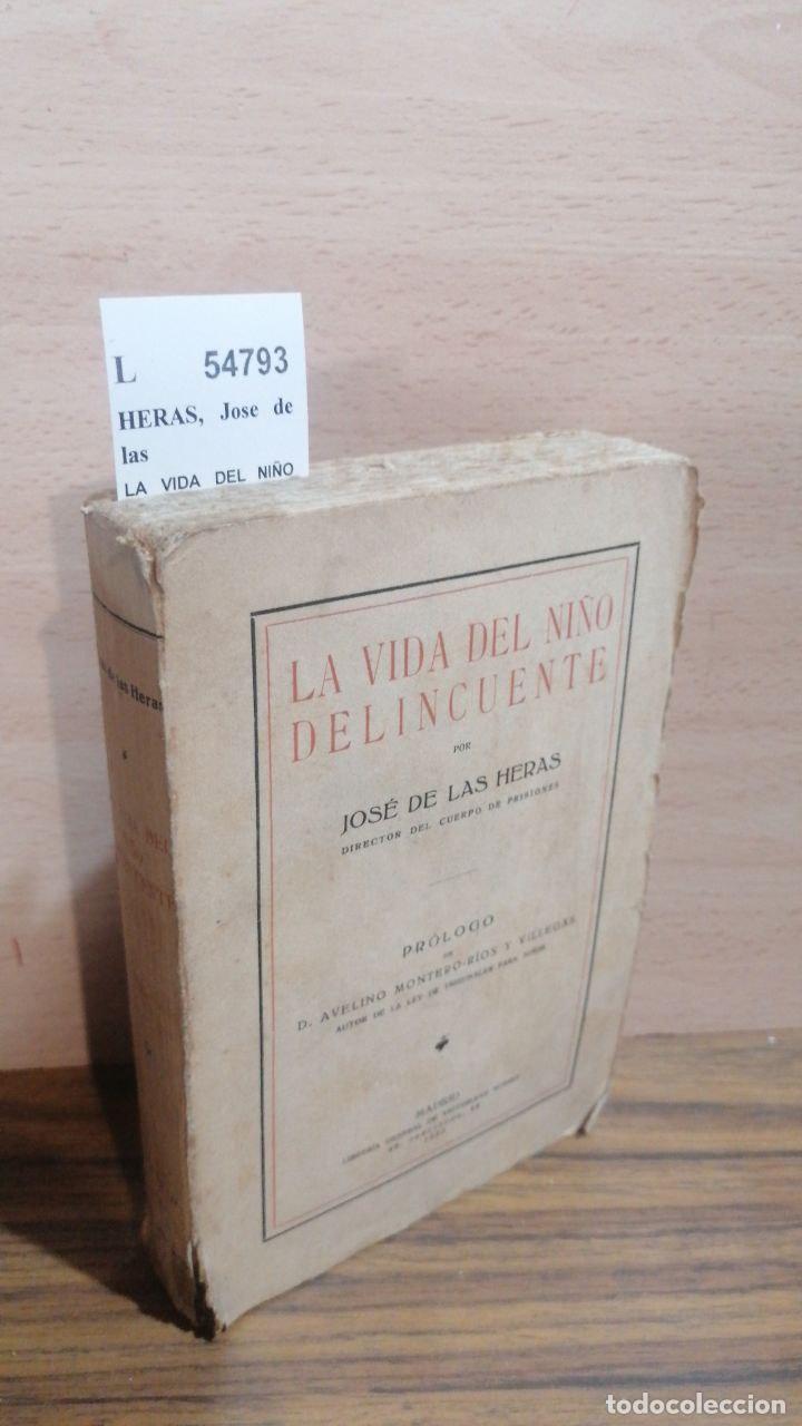 Libros: HERAS, Jose de las - LA VIDA DEL NI&Ntilde;O DELINCUENTE por ---, director del Cuerpo de Prisiones