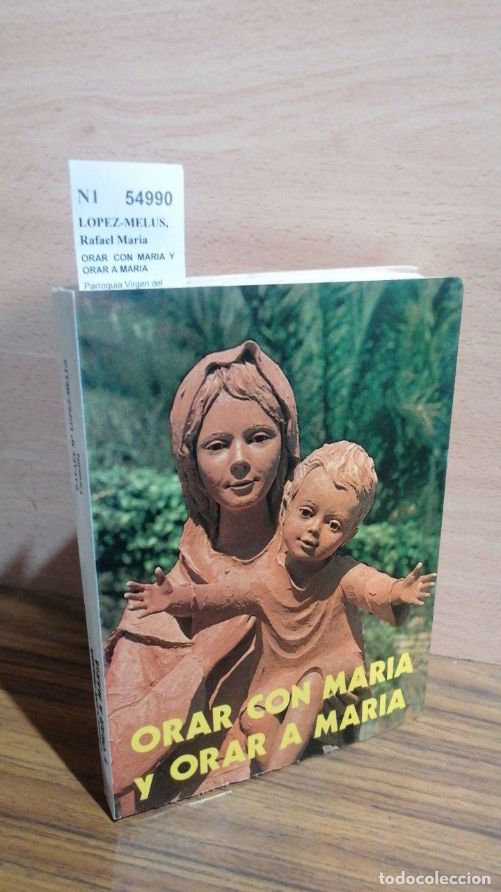 Libri di seconda mano: LOPEZ-MELUS, Rafael Maria - ORAR CON MARIA Y ORAR A MARIA