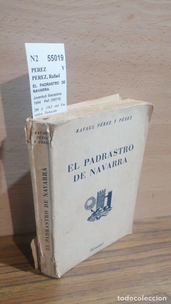 Libros: PEREZ Y PEREZ, Rafael - EL PADRASTRO DE NAVARRA - Foto 1