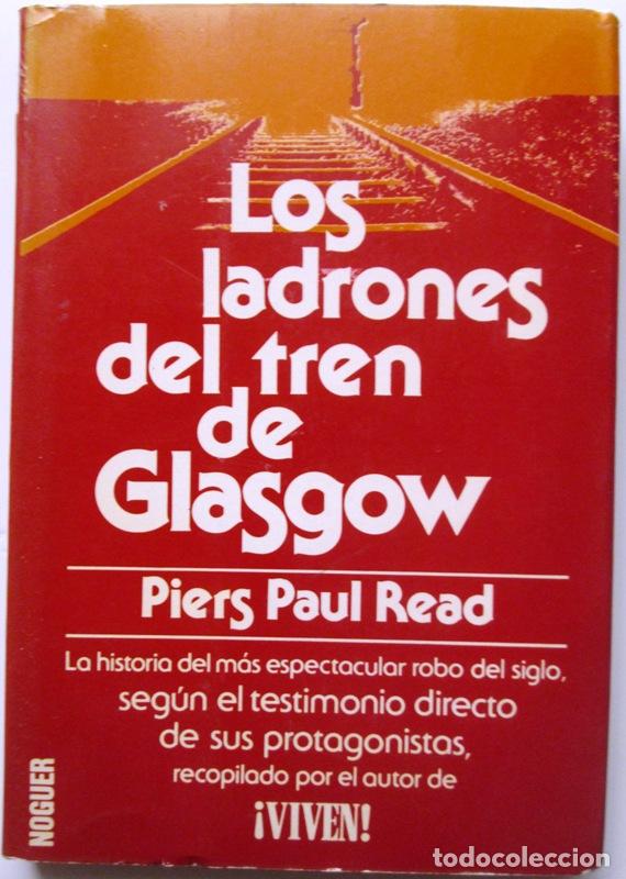 Libros: READ, Piers Paul. - LOS LADRONES DEL TREN DE GLASGOW, - Foto 1