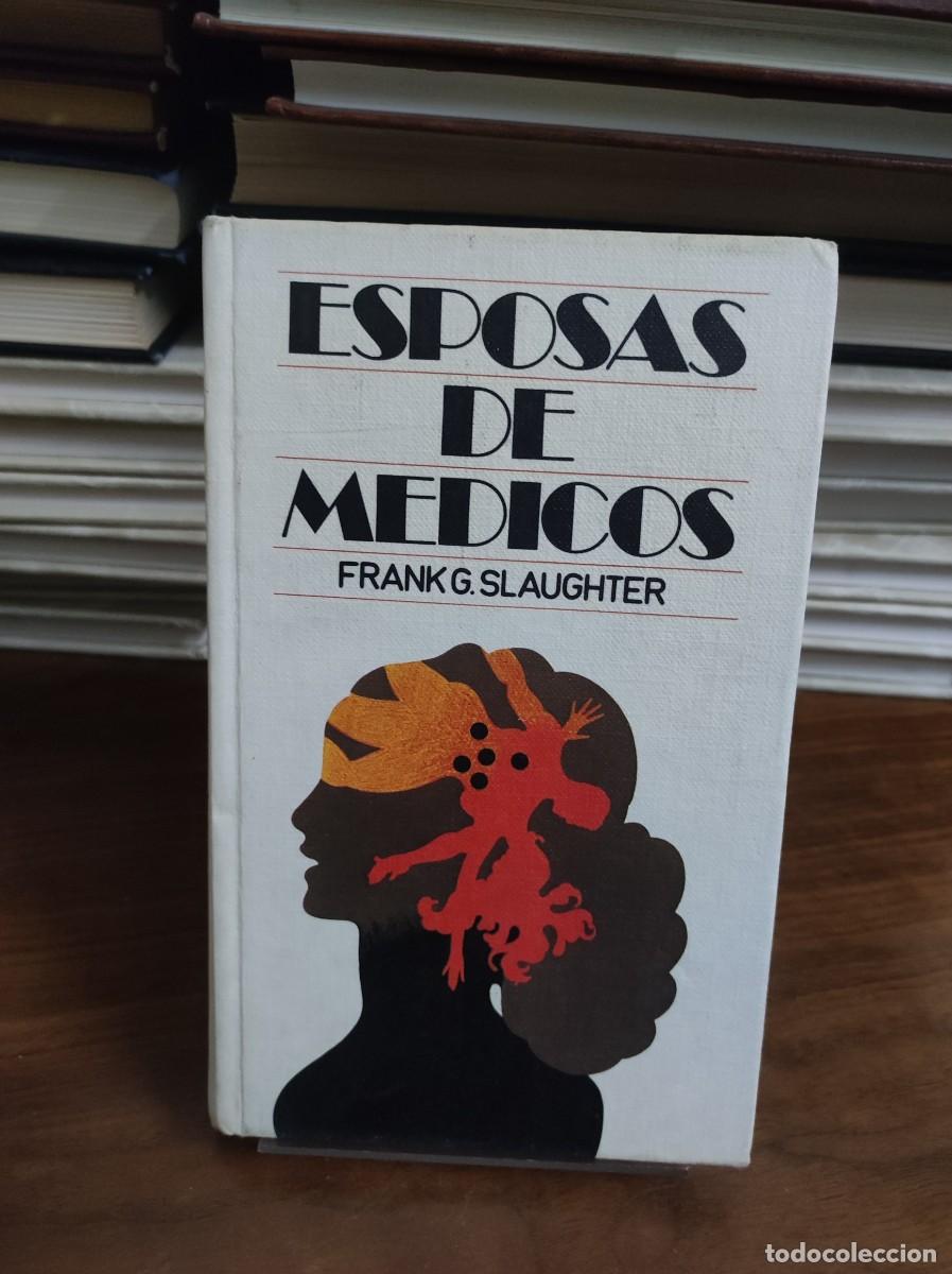 Libros: ESPOSAS DE MEDICOS FRANK G. SLAUGHTER - Foto 1