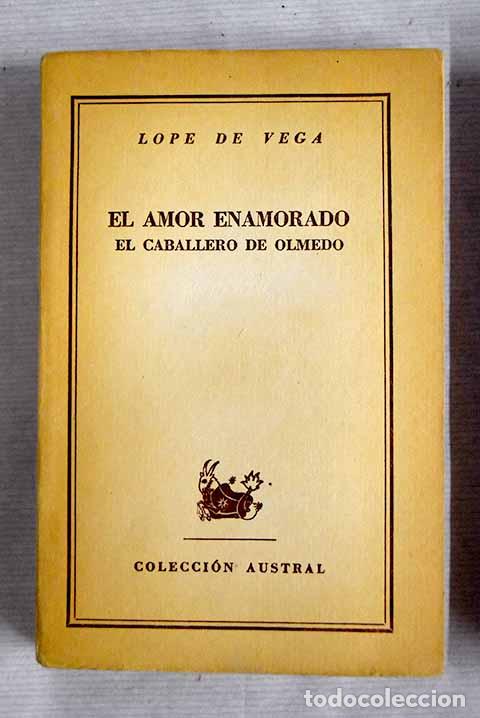 Libros: El amor enamorado ; El caballero de Olmedo.- Vega, Lope de