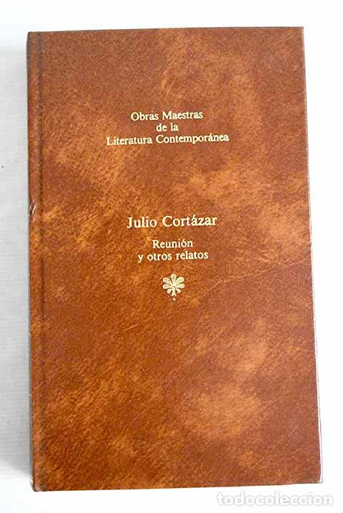 Libros: Reuni&oacute;n y otros relatos.- Cort&aacute;zar, Julio - Foto 1