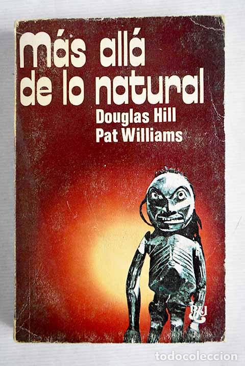 Libros: M&aacute;s all&aacute; de lo natural.- Hill, Douglas - Foto 1