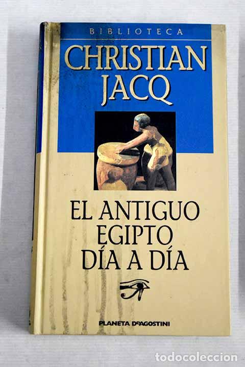 Libros: El antiguo Egipto d&iacute;a a d&iacute;a.- Jacq, Christian - Foto 1