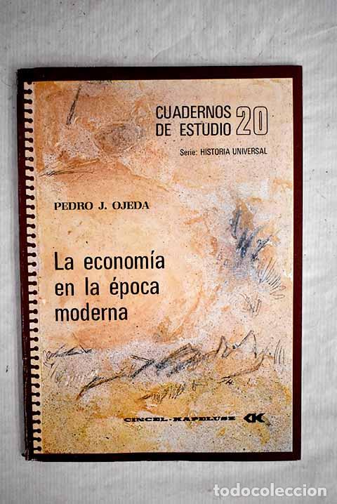 Libros: La econom&iacute;a en la &eacute;poca moderna.- Ojeda, Pedro J. - Foto 1