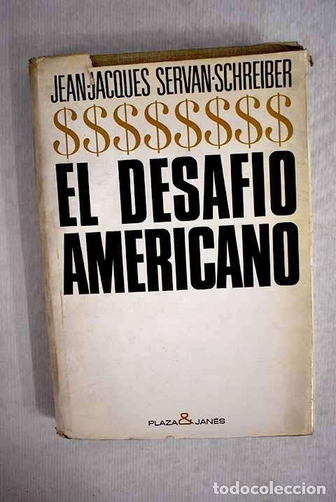 Libros: El desaf&iacute;o americano.- Servan-Schreiber, Jean-Jacques - Foto 1