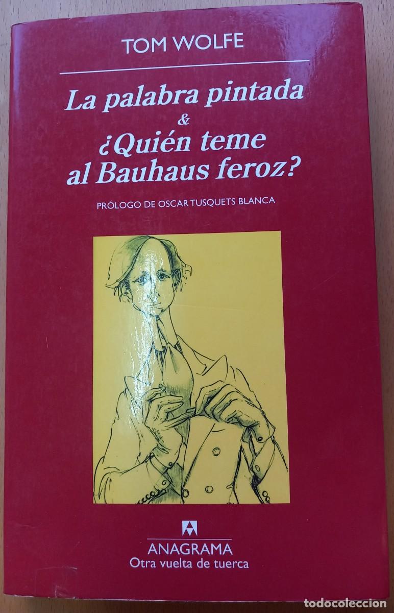 Libros: La palabra pintada & &iquest;Qui&eacute;n teme al Bauhaus feroz?, de Tom Wolfe - Foto 1