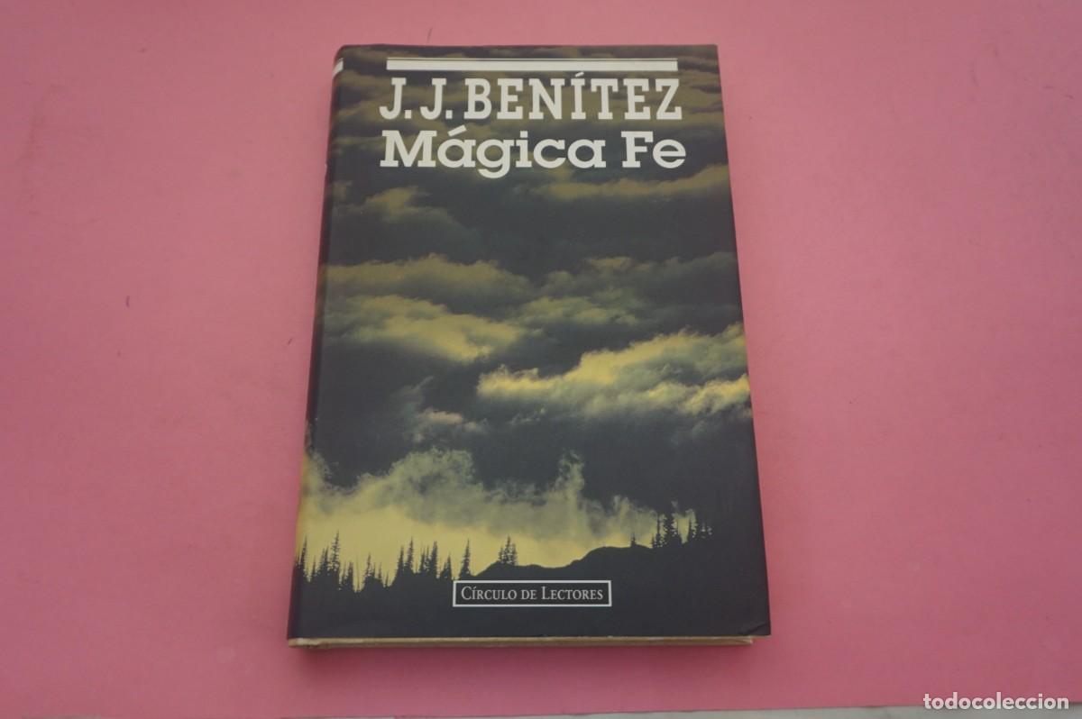 Libros: 22C/ J.J. BENITEZ - MAGICA FE - CIRCULO DE LECTORES - Foto 1