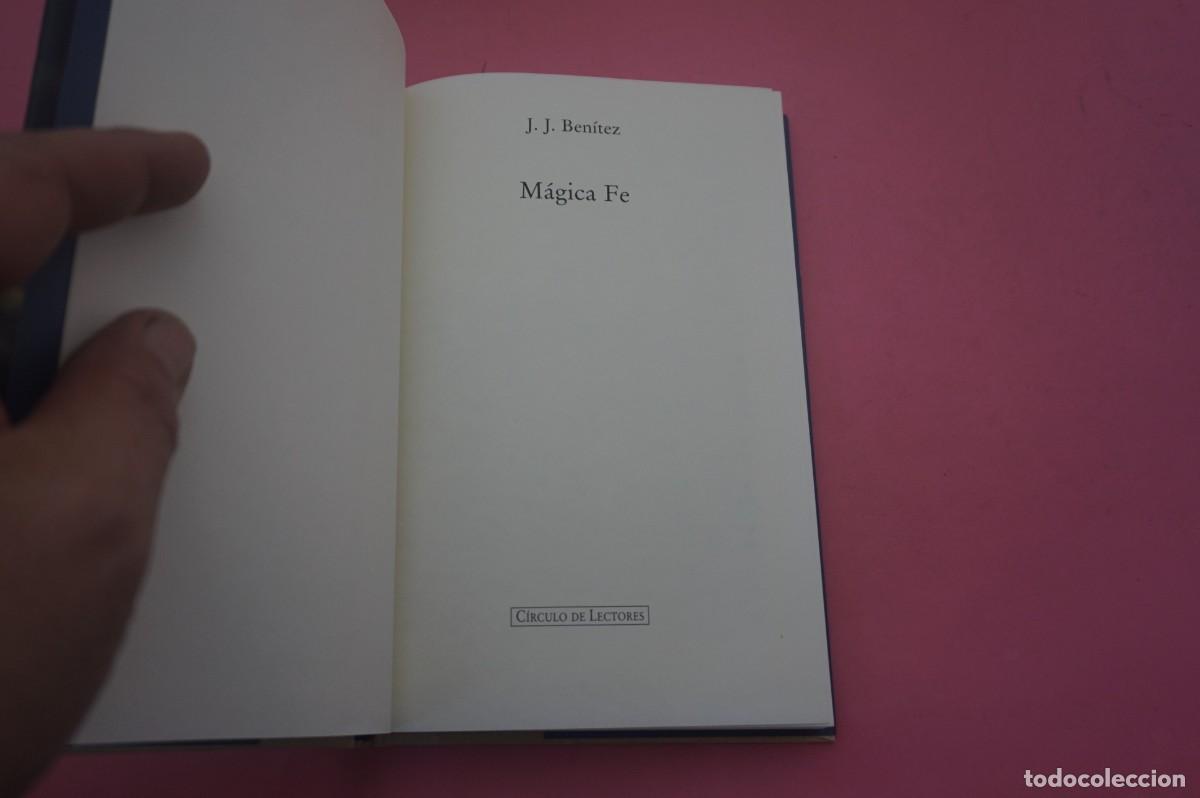 Libros: 22C/ J.J. BENITEZ - MAGICA FE - CIRCULO DE LECTORES - Foto 2
