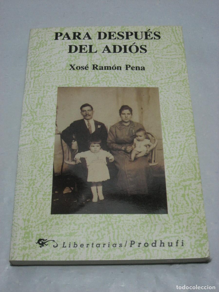 Libros: PARA DESPU&Eacute;S DEL ADI&Oacute;S - Xos&eacute; Ram&oacute;n Pena - Foto 2