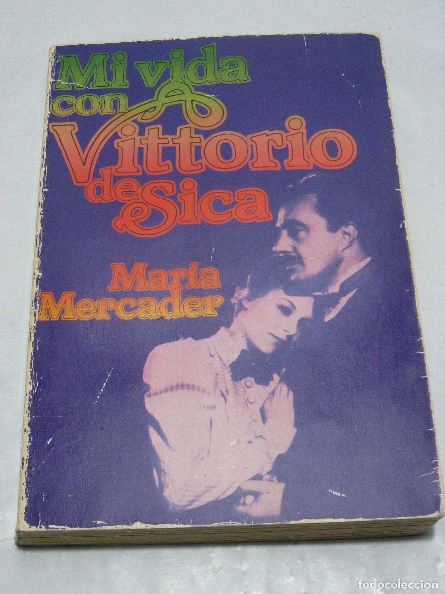 Libros: MI VIDA CON VITTORIO DE SICA - Mar&iacute;a Mercader - Foto 1