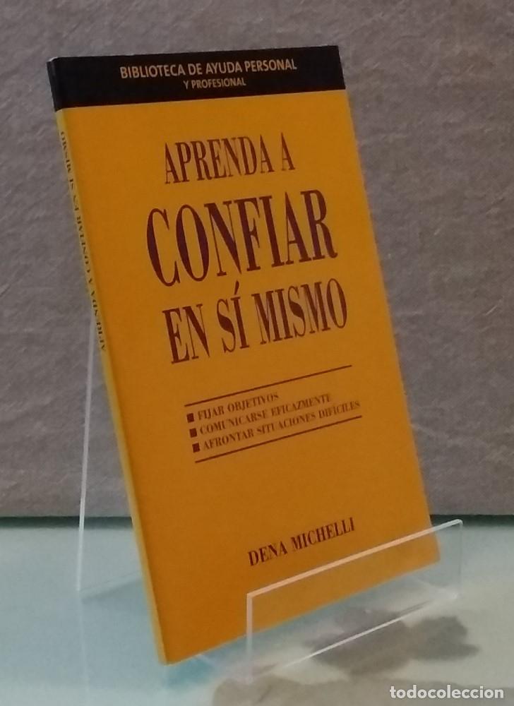 Libros: Aprenda a confiar en s&iacute; mismo (como NUEVO) - Dena Michelli - Foto 1