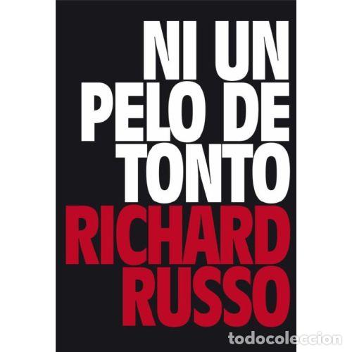 Libros: NI UN PELO DE TONTO - RUSSO, RICHARD - Foto 1