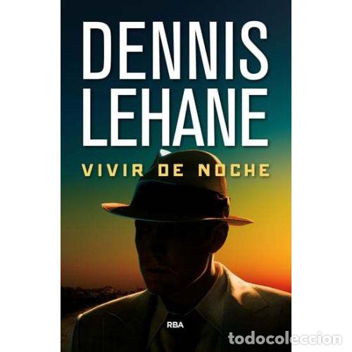 Libros: VIVIR DE NOCHE - LEHANE DENNIS - Foto 1
