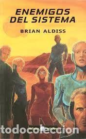 Libros: ENEMIGOS DEL SISTEMA - Aldiss,Brian W. - Foto 1