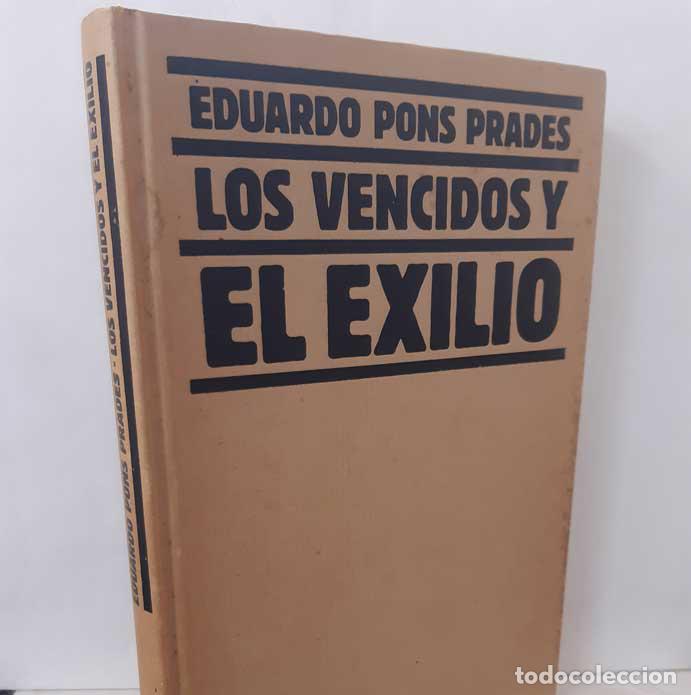 Libros: LOS VENCIDOS Y EL EXILIO - PONS PRADES, EDUARDO - Foto 1