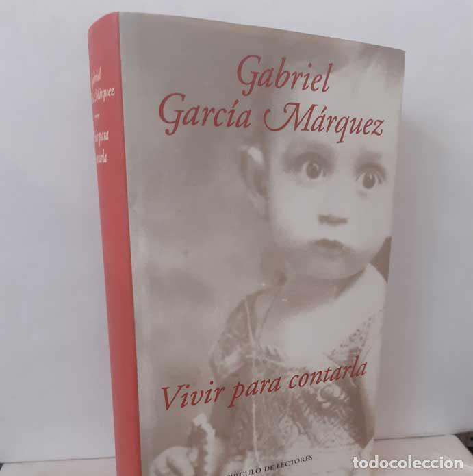Libros: VIVIR PARA CONTARLA - GARC&Iacute;A M&Aacute;RQUEZ, GABRIEL - Foto 1