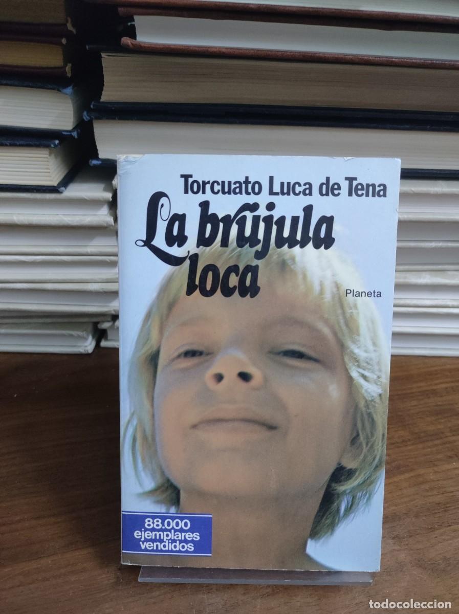 Libros: LA BRUJULA LOCA TORCUATO LUCA DE TENA - Foto 1