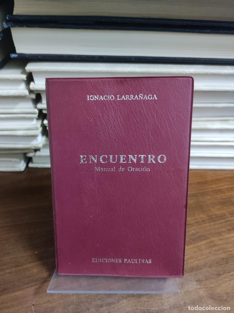 Libros: ENCUENTRO - MANUAL DE ORACI&Oacute;N - IGNACIO LARRA&Ntilde;AGA - Foto 1