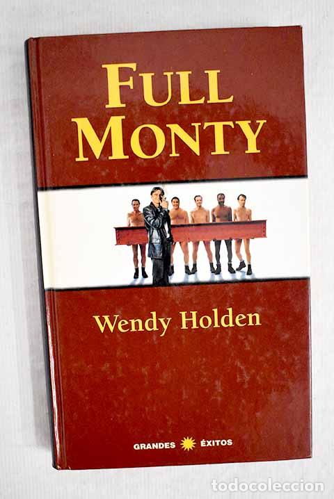 Libros: Full monty: Holden, Wendy.- Holden, Wendy - Foto 1