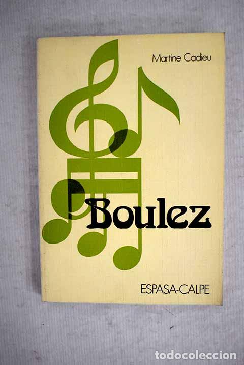 Libros: Pierre Boulez: Cadieu, Martine.- Cadieu, Martine - Foto 1