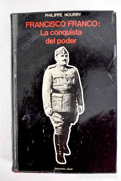 Libros: Francisco Franco: la conquista del poder.- Nourry, Philippe - Foto 1