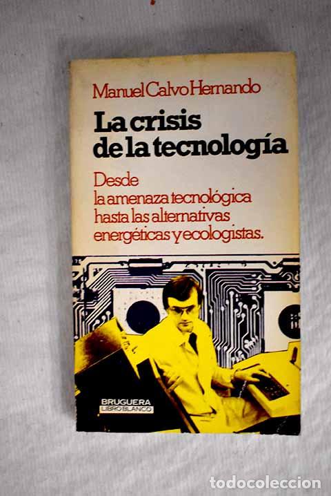 Libros: La crisis de la tecnolog&iacute;a.- Calvo Hernando, Manuel - Foto 1