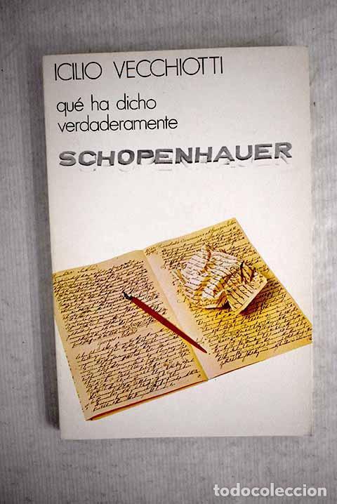Libros: Qu&eacute; ha dicho verdaderamente Schopenhauer.- Vecchiotti, Icilio - Foto 1