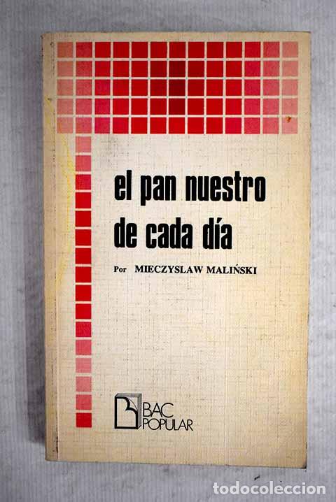 Libros: El pan nuestro de cada d&iacute;a.- Malinski, Mieczyslaw