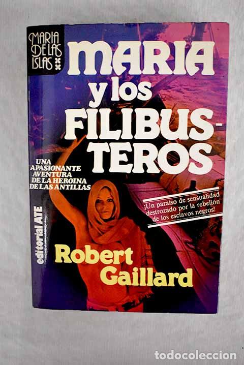 Libros: Mar&iacute;a de las islas, 2, Mar&iacute;a y los filibusteros.- Gaillard, Robert - Foto 1
