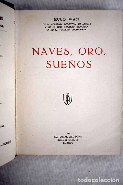 Libros: Naves, oro, sue&ntilde;os: Wast, Hugo.- Wast, Hugo - Foto 1