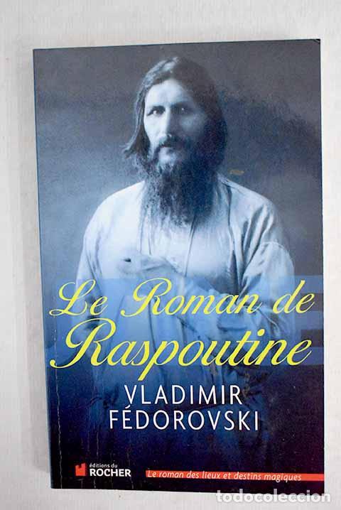 Libros: Le roman de Raspoutine.- F&eacute;dorovski, Vladimir - Foto 1