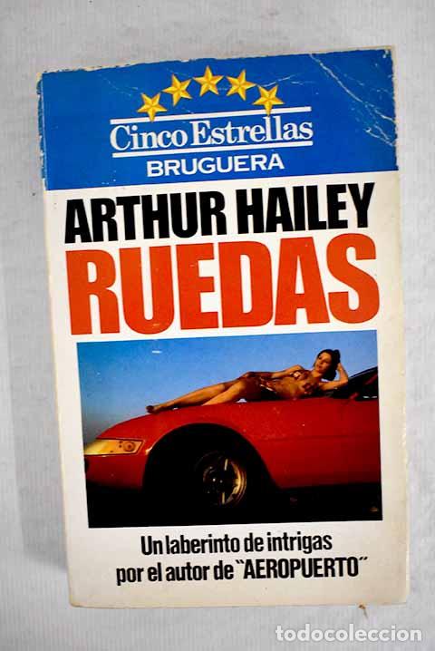 Libros: Ruedas: Hailey, Arthur.- Hailey, Arthur - Foto 1